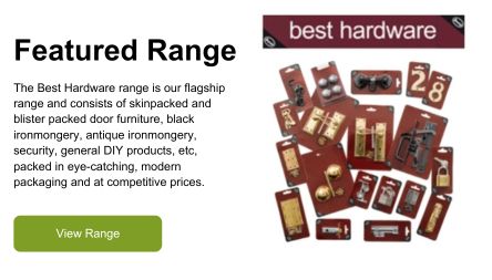 The Best Hardware range is our flagship range and consists of skinpacked and blister packed products, all at competitive prices.
